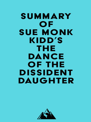 cover image of Summary of Sue Monk Kidd's the Dance of the Dissident Daughter
